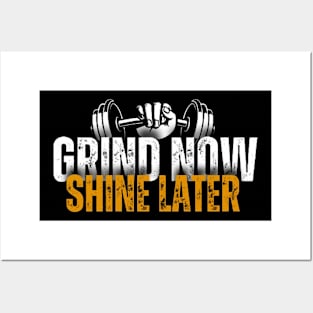 Grind now shine later Posters and Art